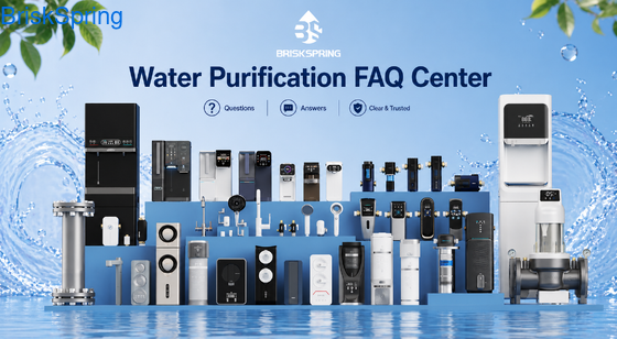 Water Purification Product FAQ Center - BriskSpring